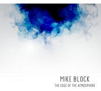 Block, Mike - The Edge Of The Atmosphere