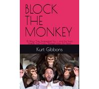 BLOCK THE MONKEY: 18 Ways They Scapegoat You - and the Exact Shields That Work!