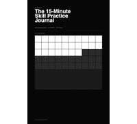 BLOCK80: The 15-Minute Skill Practice Journal: 80 Focus Blocks for Building Any Skill - Track Up to 60 Skills