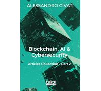 Blockchain, Al & Cybersecurity: Articles Collection - Part 2
