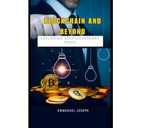 Blockchain and Beyond: Exploring Cryptocurrency Trade