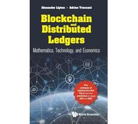 Blockchain And Distributed Ledgers: Mathematics, Technology, And Economics