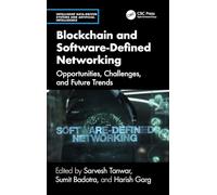 Blockchain and Software Defined Networking: Opportunities, Challenges, and Future Trends (Intelligent Data-Driven Systems and Artificial Intelligence)