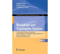 Blockchain and Trustworthy Systems: 7th International Conference on Blockchain, Artificial Intelligence, and Trustworthy Systems, BlockSys 2025, ... 2025, Revised Selected Papers, Part III
