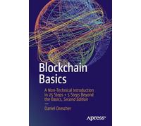 Blockchain Basics: A Non-Technical Introduction in 25 Steps + 5 Steps Beyond the Basics