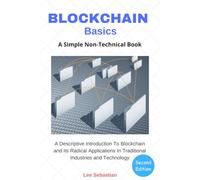 Blockchain Basics: A Simple Non-Technical Blockchain Book (Discover Blockchain Series)