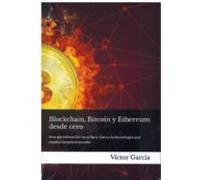 Blockchain Bitcoin Y Ethereum Desde Cero
