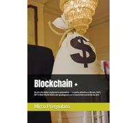 Blockchain +: Da 20 a 50 dollari al giorno in automatico - La guida definitiva a Bitcoin, DeFi, NFT e Real World Assets per guadagnare con la blockchain partendo da zero