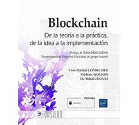 Blockchain - De la teoría a la práctica, de la idea a la implementación: Teoría y práctica, diseño e implantación (Epsilon)