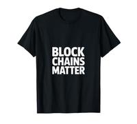 Blockchain Divertido Que Dice Que Las Cadenas de Bloques importan Las criptomonedas Camiseta