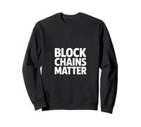 Blockchain Divertido Que Dice Que Las Cadenas de Bloques importan Las criptomonedas Sudadera