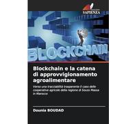 Blockchain e la catena di approvvigionamento agroalimentare: Verso una tracciabilità trasparente Il caso delle cooperative agricole della regione di Souss Massa in Marocco