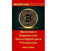 Blockchain E Negócios Com Ativos Digitais Para Principiantes (ebook)
