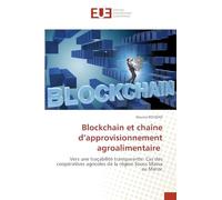 Blockchain et chaîne d’approvisionnement agroalimentaire: Vers une traçabilité transparente: Cas des coopératives agricoles de la région Souss Massa au Maroc