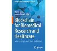 Blockchain for Biomedical Research and Healthcare: Concept, Trends, and Future Implications