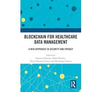 Blockchain For Healthcare Data Management: A New Approach to Security and Privacy