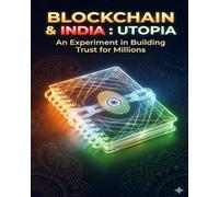 BlockChain & INDIA : UTOPIA: An Experiment in Building Trust for Millions