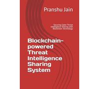 Blockchain-powered Threat Intelligence Sharing System: Securing Cyber Threat Intelligence Sharing with Blockchain Technology