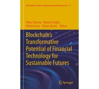 Blockchain’s Transformative Potential of Financial Technology for Sustainable Futures (Information Systems Engineering and Management)