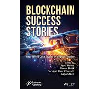 Blockchain Success Stories: Real-World Case Studies in Digital Finance