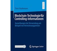 Blockchain-Technologie für Controlling-Informationen: Auswirkungen der Verwendung am Beispiel von Verrechnungspreisen