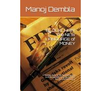 BLOCKCHAIN: The NEW LANGUAGE of MONEY: A Timeless Guide for the Next Generation to Understand Bitcoin, Crypto Wallets, and the Future of Finance