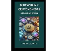 BLOCKCHAIN Y CRIPTOMONEDAS: MÁS ALLÁ DEL BITCOIN