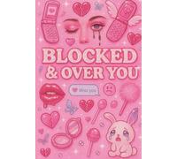 BLOCKED & OVER YOU: Pink Bimbo Y2K Journal for Heartbreak, Glow-Ups, and Petty Venting. Cry, Write, Move On.