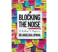 Blocking The Noise: A Roadmap to Happiness