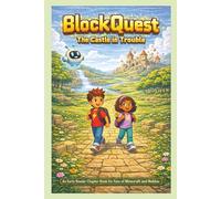 BlockQuest The Castle in Trouble: An Early Reader Chapter Book for Fans of Minecraft and Roblox