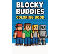Blocky Buddies Coloring Book: A Fun and Creative Pixel Adventure for Kids! (Color & Play: Screen-Free Adventures)