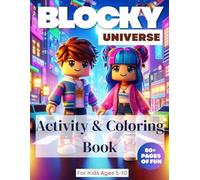 Blocky Universe: Neo City Adventure: An Interactive Activity Book for Kids Ages 5-10: Futuristic Pixel Art, Mega City Mazes, Grid Drawing, and Custom Skin Design