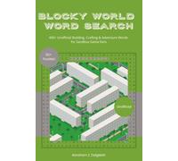 Blocky World Word Search: 400+ Building, Crafting & Adventure Words for Sandbox Game Fans | Ages 8 - 12 | 110 pages