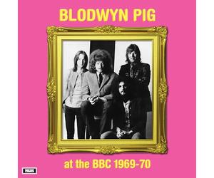 Blodwyn Pig - At the BBC 1969-70