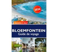 BLOEMFONTEIN Guide de voyage 2026: Meilleures choses à faire, monuments patrimoniaux, aventures en plein air, cuisine locale, shopping et plans d'itinéraire