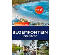 BLOEMFONTEIN Reiseführer 2026: Die besten Aktivitäten für die Aktivitäten, historische Sehenswürdigkeiten, Outdoor-Abenteuer, lokale Küche, Einkaufsmöglichkeiten und Reisepläne