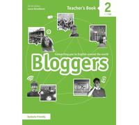 Bloggers 2. Teacher's Book: Connecting you to English around the world