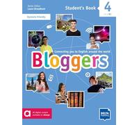 BLOGGERS 4 Sb: Connecting you to English around the world. Student's Book with digital extras