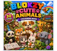Blokzy Cute Animals Colouring Book: 30 Adorable Blocky Animal Adventures with Cute Puppies, Kittens, Pandas, Bunnies, Foxes, Koalas and More! Fun, ... for Kids Ages 5-12 (Blokzy colouring books)