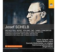 Blome/Zickgraf/Bruns/Kammersymphonie Berlin/+ - Josef Schelb: Orchestral Music, Vol. 2