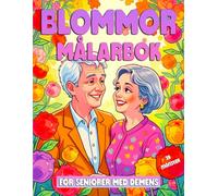 Blommor Målarbok För Seniorer Med Demens: Stort och Lätt att Färglägga med Vackra Blommönster för Avkoppling.
