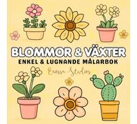 Blommor & Växter: Enkel och Lugnande Målarbok med 40 Stora Naturmotiv för Vuxna, Tonåringar och Barn