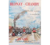 BLONAY - CHAMBY Les 25ans d' un chemin de fer musée sur la Riviéra Vaudoise