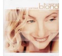 Kristine Blond - All I Ever Wanted