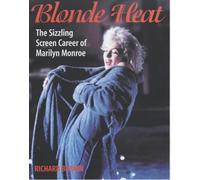 Blonde Heat: The Sizzling Screen Career of Marilyn Monroe by Richard Buskin (2001-11-22)