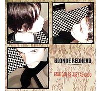 Blonde Redhead Fake Can Be