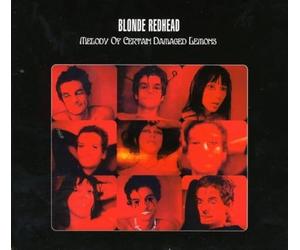 Blonde Redhead - Melody Of Certain Damaged Lemons