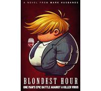 Blondest Hour: One Man's Epic Battle Against a Killer Virus