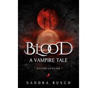 Blood - A Vampire Tale: Gesamtausgabe