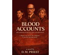 Blood Accounts: The Ledger of Revolution and Revenge (The Priest Trilogy)